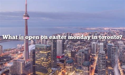 what is open on monday in ontario